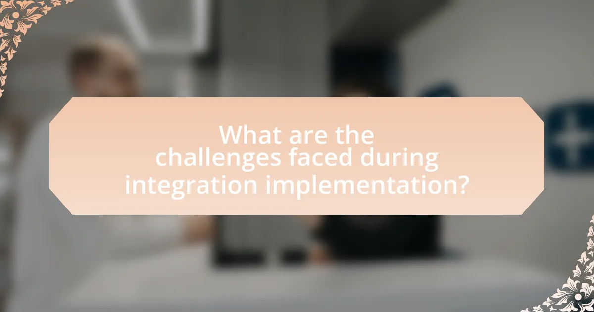What are the challenges faced during integration implementation?
