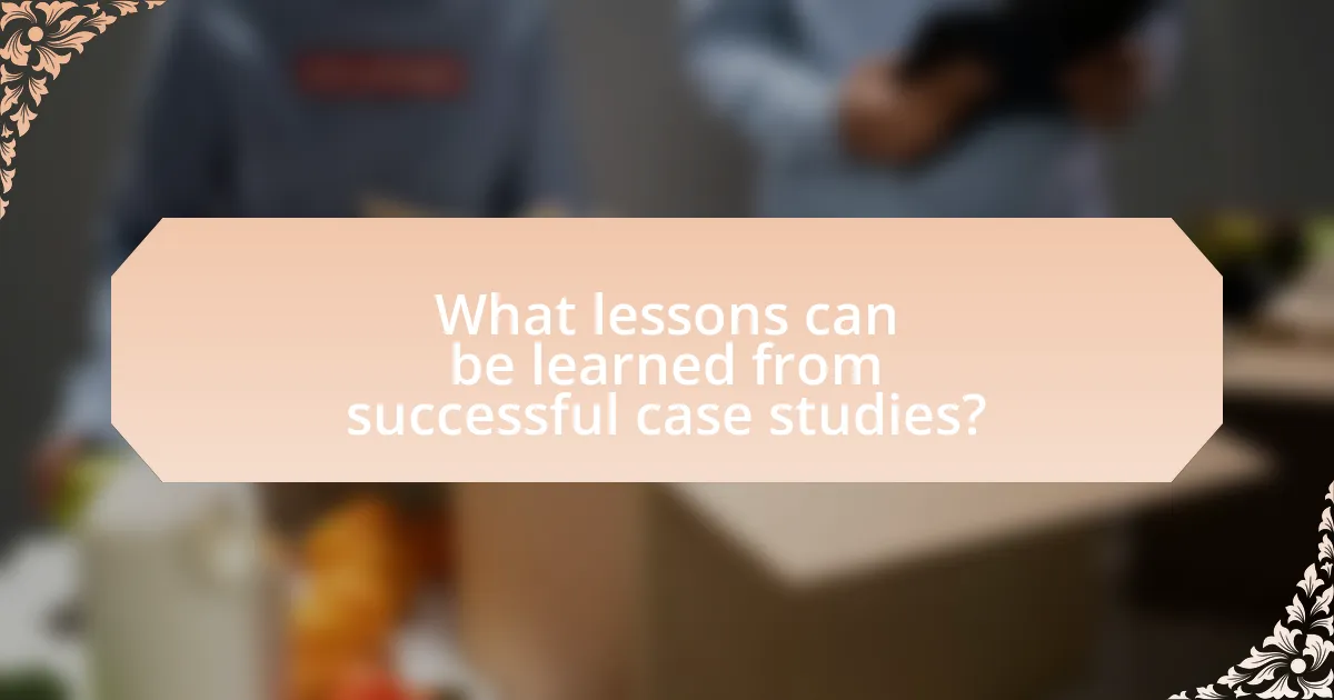 What lessons can be learned from successful case studies?